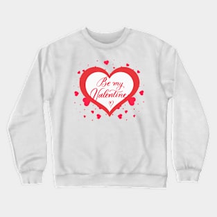 Red Heart :Be My Valentine Crewneck Sweatshirt